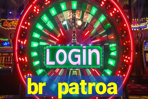 br patroa plataforma jogo online